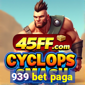 939 bet paga